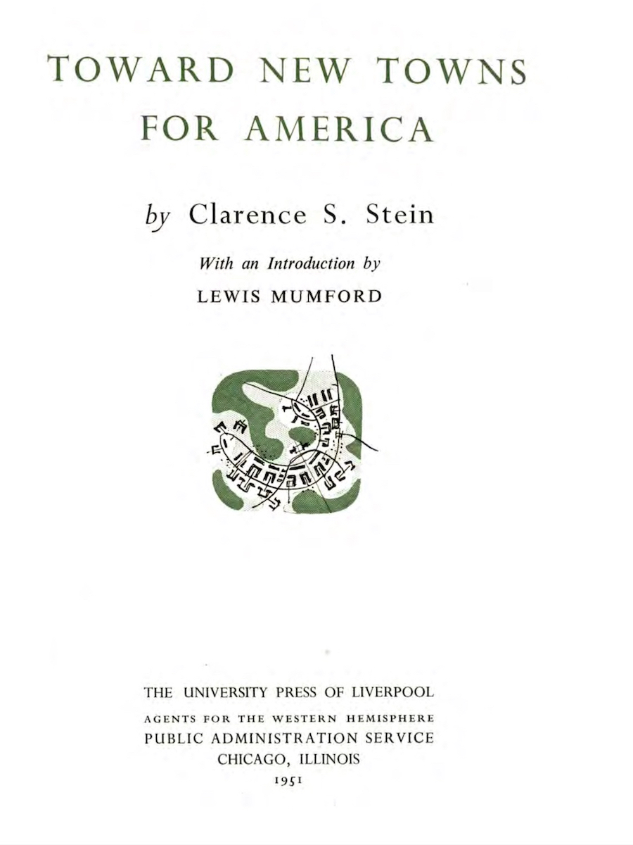 Clarence Stein: Towards New Towns for America 1951